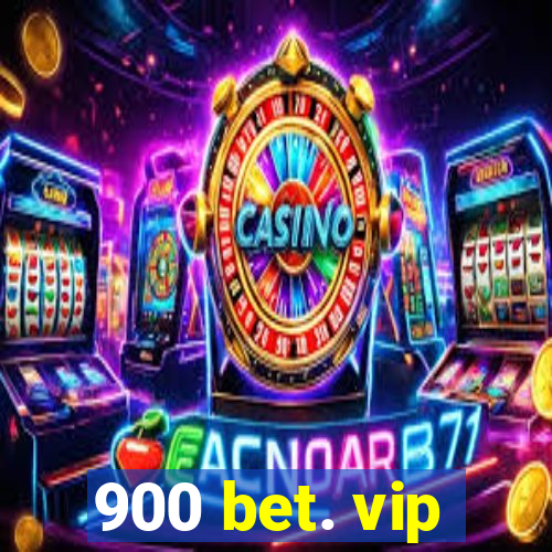 900 bet. vip